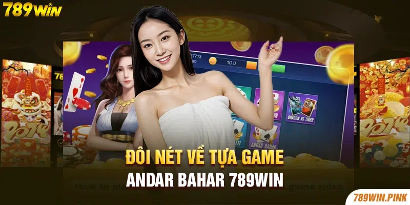 Đôi nét về tựa game Andar Bahar 789win