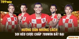 Hướng dẫn những cách soi kèo cược chấp 789win bất bại