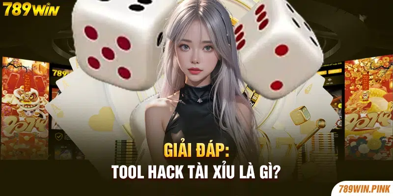 Giải đáp: Tool hack tài xỉu là gì?