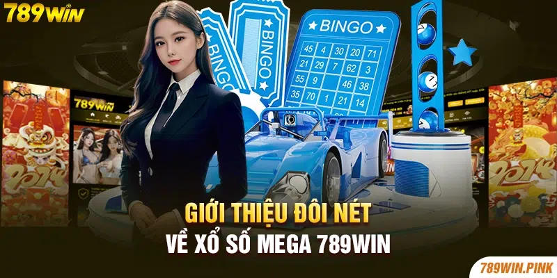 Giới thiệu đôi nét về xổ số Mega 789win