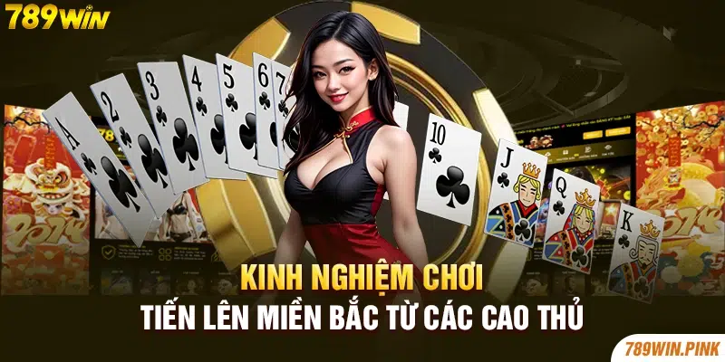 Kinh nghiệm chơi tiến lên miền Bắc từ các cao thủ