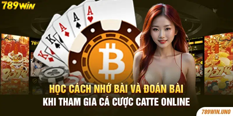 Học cách nhớ bài và đoán bài khi tham gia cá cược catte online