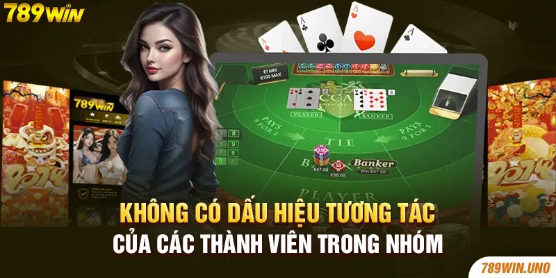 Không có dấu hiệu tương tác của các thành viên trong nhóm