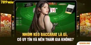 Nhóm Kéo Baccarat Là Gì, Có Uy Tín Và Nên Tham Gia Không?