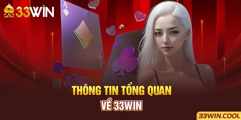 Thông tin tổng quan về 33win