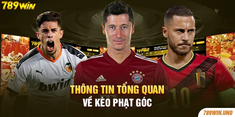 Thông tin tổng quan về kèo phạt góc